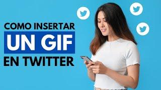  Como insertar un gif en Twitter 2022