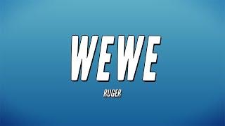 Ruger - WeWe (Lyrics)