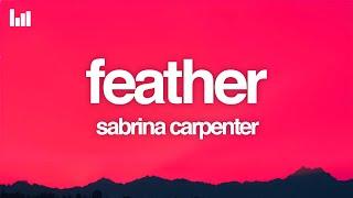 Sabrina Carpenter - Feather (Lyrics) Sped Up “I’m so sorry for your loss”