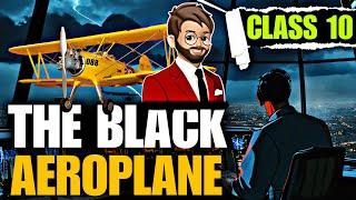 The Black Aeroplane Class 10 | “Animated” Full (हिन्दी में) Explained | First Flight