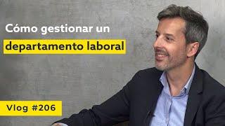 #206 Cómo gestionar un departamento laboral. Entrevista a Sergio García