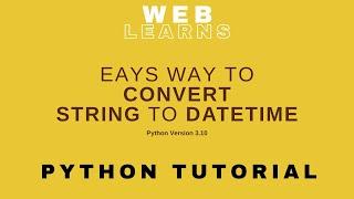 Simple way to convert string to date and time in python | Python tutorial for beginner