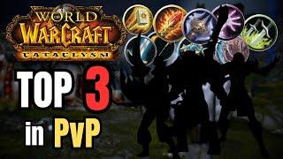 TOP 3 Most OVERPOWERED DPS Classes & Specs in CATACLYSM PvP