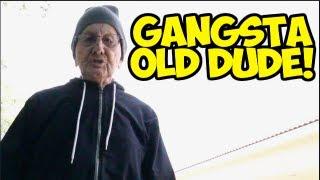 GANGSTA OLD DUDE!