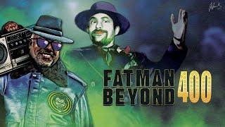 400: Quadricentennial Episode! - Fat Man Beyond - 05/21/23