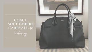 COACH Soft Empire Carryall 40 | UNBOXING, WHAT FITS INSIDE, & FIRST IMPRESSIONS