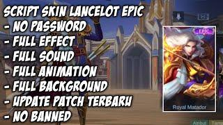 SCRIPT MOBILE LEGEND SKIN LANCELOT ROYAL MATADOR FUL EFECT DAN SOUND TERBARU 2021