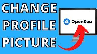 How To Change Profile Picture On Opensea (EASY 2022)