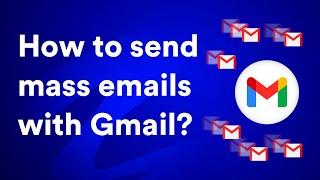 How to send mass emails in Gmail in 2024