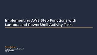 Implementing AWS Step Functions with Lambda and PowerShell Activity Tasks