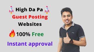 High Da Pa Guest Posting Websites for 100% Free and Instant approval