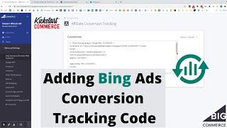 How to add Bing Conversion Code, including Order Value Total to your BigCommerce store.