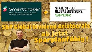 Smartbroker - SPDR Global Dividend Aristocrats ETF Sparplanfähig !