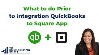 What to do Prior to Integration QuickBooks to Square App