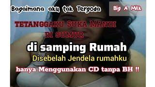 cerita dewasa | Akibat sering melihat tetangga S3MOK ! mandi sambil bernyanyi !!  cerita romantis