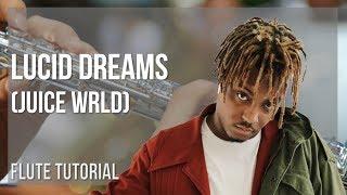 How to play Lucid Dreams by Juice Wrld on Flute (Tutorial)