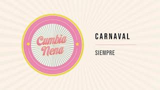 CARNAVAL de Cumbia Nena - SIEMPRE