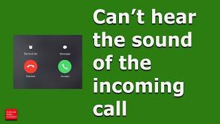 Fix | Can't hear the sound of incoming calls in android while on phone