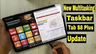 New Multitasking and Taskbar Update for Samsung Tablet S8 Plus - One UI 4.1.1