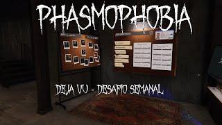 Deja Vu - Desafió Semanal - Phasmophobia