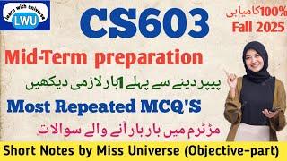 CS603 midterm preparation fall 2025||cs603 part-1||cs603 important MCQs by learn with universe#cs603