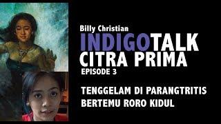 Indigo Talk Episode 3 : Tenggelam di Parangtritis bertemu Roro Kidul