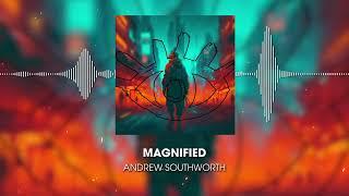 Andrew Southworth - Magnified (Official Visualizer)