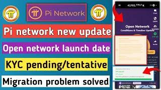 pi network new update | pi open network launch date | Pi kyc problem | pi migrate to mainnet problem