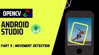 #5 | Detecting live movements from camera | Android studio project | java | openCV