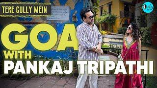 Kamiya Jani Explores Old Goa With Pankaj Tripathi | Tere Gully Mein EP 63 | Curly Tales