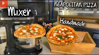 Neapolitan Pizza Dough Handmade Vs Mixer