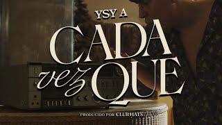 2 - YSY A - CADA VEZ QUE (Prod. CLUB HATS)