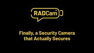 RADCam from RAD-R, an AITX company - Finally, a Security Camera that Actually Secures