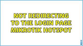 Not redirecting to the login page mikrotik hotspot (2 Solutions!!)