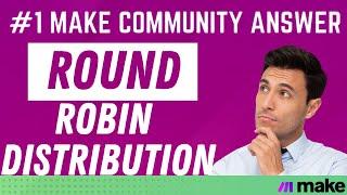 Round Robin Distribution Query: Make Community