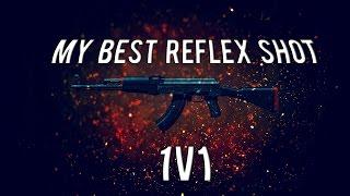 MY BEST REFLEX SHOT IN 1V1