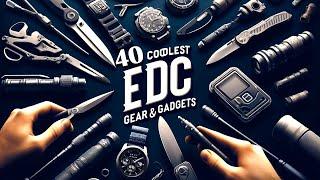40 Coolest EDC Gear & Gadgets That Are Worth Buying | Everyday Carry Essentials 2024