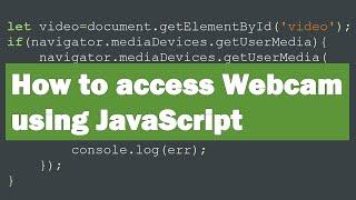 How to access Webcam using JavaScript