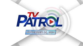 TV Patrol Livestream | November 14, 2024 Full Episode Replay