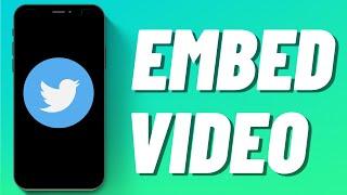 How to Embed Video on Twitter