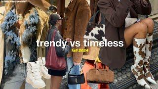 trendy vs timeless fall 2024!! *how long-lasting are the current trends?*