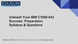 Unleash Your IBM C1000-043 Success: Preparation, Syllabus & Questions