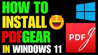 SETUP PDFGEAR: How To Download And Install PDFGEAR In Windows 11 - HelloHelper