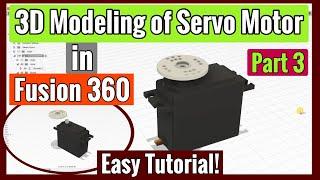 Fusion 360 Servo Motor Design Tutorial | Part 3: Easy Step-by-Step 3D Modeling