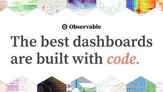 The best dashboards are built with code – Introducing Observable Framework