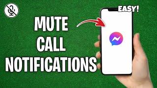 How to Mute Call Notifications on Messenger - Quick Tutorial