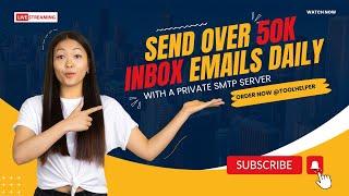 Send 50K Inbox Email Daily | How To Build Inbox SMTP Server