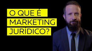 O que é marketing jurídico? #tiagofachini