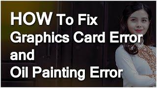 How to Fix Photoshop Graphics Error and Oil Painting Error | Giants tutorials