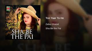 TON YAAR TO HE | ZEBA GHAZAL | AUDIO ALBUM NO 01 | SINDHI SONG | 2018